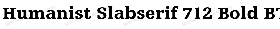 Humanist Slabserif 712 Bold BT字体转换